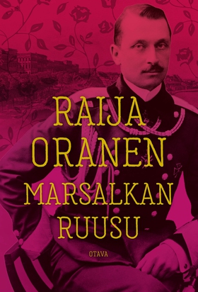 Marsalkan ruusu (e-bok) av Raija Oranen