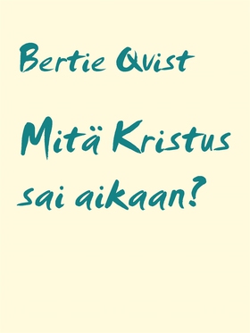 Mitä Kristus sai aikaan?: Pohdintaa lunastukses