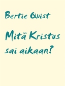 Mitä Kristus sai aikaan?: Pohdintaa lunastuksesta