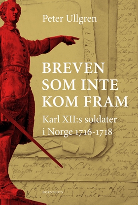 Breven som inte kom fram : Karl XII:s soldater 