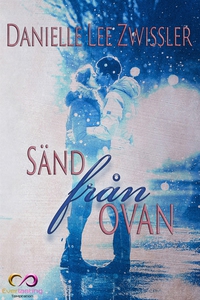 Sänd från ovan (e-bok) av Danielle Lee Zwissler