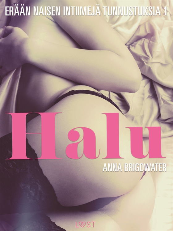 Halu – erään naisen intiimejä tunnustuksia 1