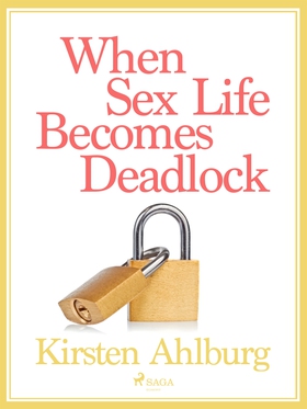 When Sex Life Becomes Deadlock (e-bok) av Kirst