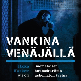 Vankina Venäjällä (ljudbok) av Ilkka Karisto, J