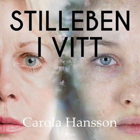 Stilleben i vitt (ljudbok) av Carola Hansson