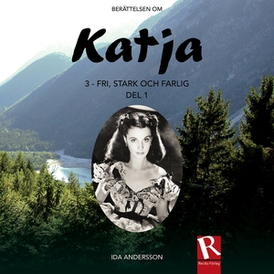 Katja 3 - Fri, stark och farlig, del 1 (ljudbok