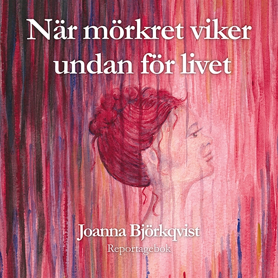 När mörkret viker undan för livet