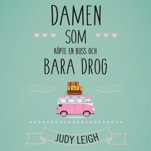 Damen som köpte en buss och bara drog (ljudbok)