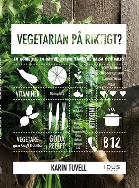 Vegetarian på riktigt? : en guide till en bättr