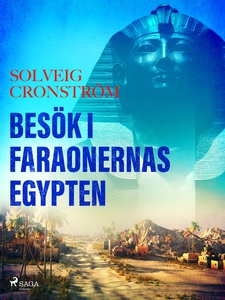 Besök i faraonernas Egypten (e-bok) av Solveig