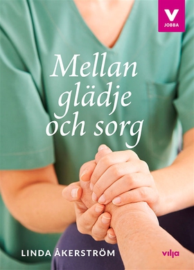 Mellan glädje och sorg (ljudbok) av Linda Åkers
