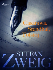 Casanova, Stendhal, Tolstoj (e-bok) av Stefan Z