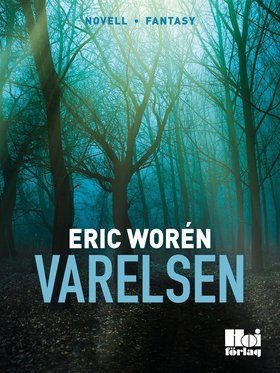 Varelsen (e-bok) av Eric Worén