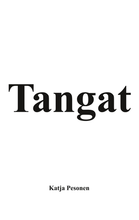 Tangat (e-bok) av Katja Pesonen