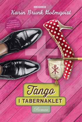 Tango i Tabernaklet (e-bok) av Karin Brunk Holm
