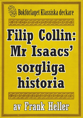 Filip Collin: Mr Isaacs’ sorgliga historia. Åte