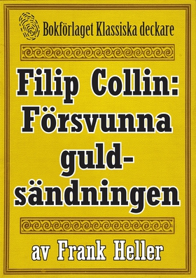 Filip Collin: Den försvunna guldsändningen. Åte