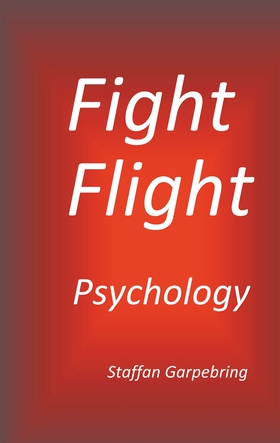 Fight Flight Psychology (e-bok) av Staffan Garp