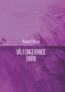 Välfungerande barn (e-bok) av Bosse Elftorp