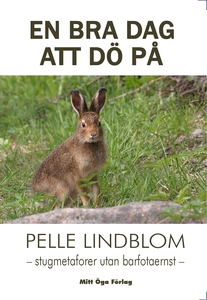 En bra dag att dö på (ljudbok) av Pelle Lindblo