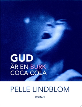 Gud är en burk coca cola (ljudbok) av Pelle Lin