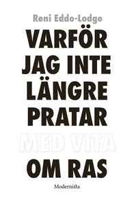 Varför jag inte längre pratar med vita om ras (