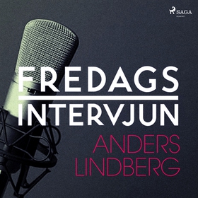 Fredagsintervjun - Anders Lindberg (ljudbok) av