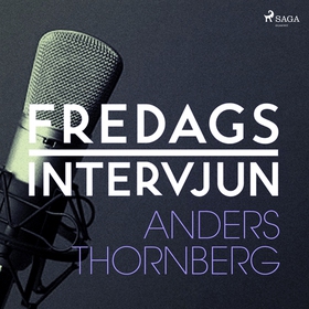 Fredagsintervjun - Anders Thornberg (ljudbok) a