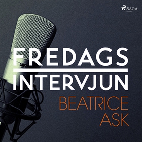 Fredagsintervjun - Beatrice Ask (ljudbok) av Fr
