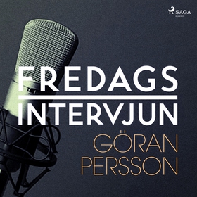 Fredagsintervjun - Göran Persson (ljudbok) av F