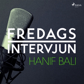 Fredagsintervjun - Hanif Bali (ljudbok) av Fred
