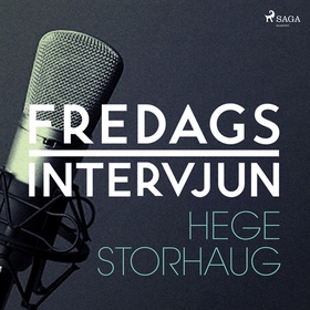Fredagsintervjun - Hege Storhaug (ljudbok) av F