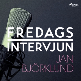 Fredagsintervjun - Jan Björklund (ljudbok) av F