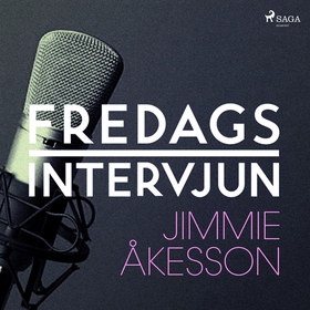 Fredagsintervjun - Jimmie Åkesson (ljudbok) av 