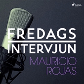 Fredagsintervjun - Mauricio Rojas