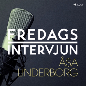 Fredagsintervjun - Åsa Linderborg (ljudbok) av 