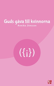 Guds gåva till kvinnorna (e-bok) av Annika Jöns