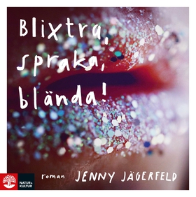 Blixtra, spraka, blända! (ljudbok) av Jenny Jäg
