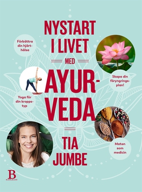 Nystart i livet med ayurveda (e-bok) av Tia Jum