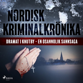 Dramat i Knutby - en osannolik sannsaga (ljudbo