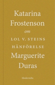 Om Lol V. Steins hänförelse av Marguerite Duras