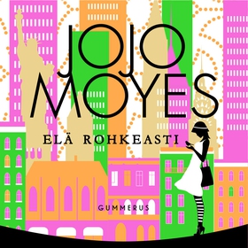 Elä rohkeasti (ljudbok) av Jojo Moyes