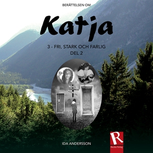 Katja 3 - Fri, stark och farlig, del 2 (ljudbok