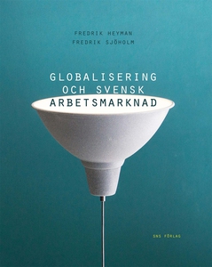 Globalisering och svensk arbetsmarknad (e-bok)