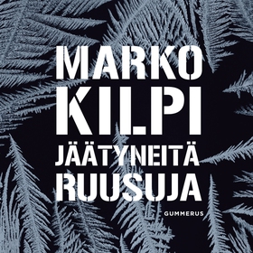 Jäätyneitä ruusuja (ljudbok) av Marko Kilpi