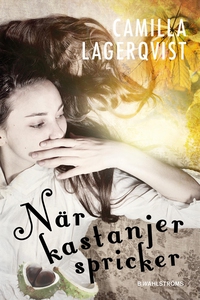 När kastanjer spricker (e-bok) av Camilla Lager