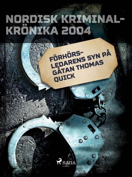 Förhörsledarens syn på gåtan Thomas Quick