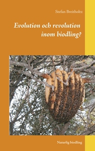 Evolution och revolution inom biodling?: Naturl