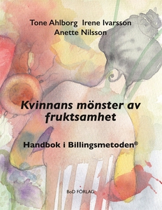 Kvinnans mönster av fruktsamhet: Handbok i Bill