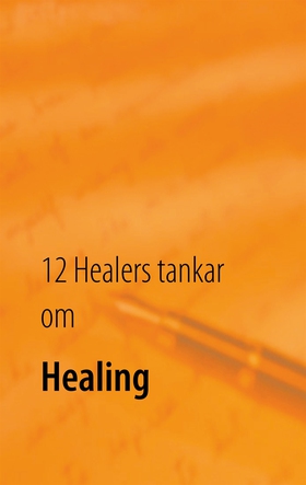 12 Healers tankar om Healing: Inre styrka (e-bo
